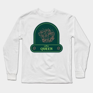 coffee queen Long Sleeve T-Shirt